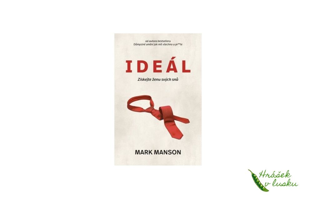 Recenze knihy: Ideál: Získejte ženu svých snů (Mark Manson)